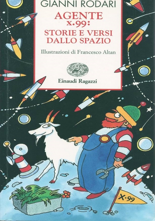 AGENTE X.99: STORIE E VERSI DALLO SPAZIO di GIANNI RODARI