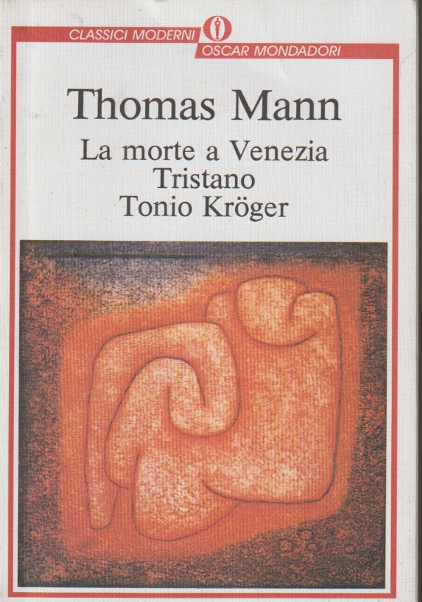 LA MORTE A VENEZIA - TRISTANO - TONIO KR�GER di THOMAS MANN
