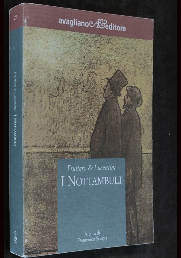 I NOTTAMBULI - FRUTTERO & LUCENTINI - AVAGLIANO EDITORE 2002 di FRUTTERO & LUCENTINI