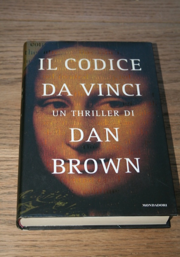 IL CODICE DA VINCI UN THRILLER DI DAN BROWN MONDADORI 2003 di DAN BROWN