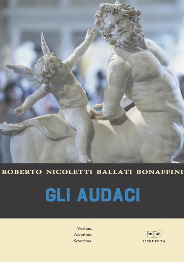 GLI AUDACI di ROBERTO NICOLETTI BALLATI BONAFFINI