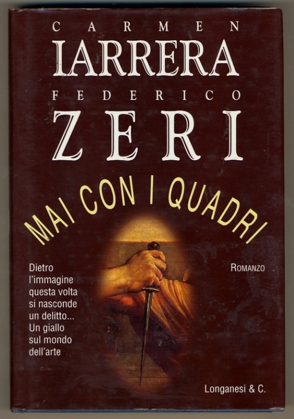 MAI CON I QUADRI di CARMEN IARRERA, FEDERICO ZERI
