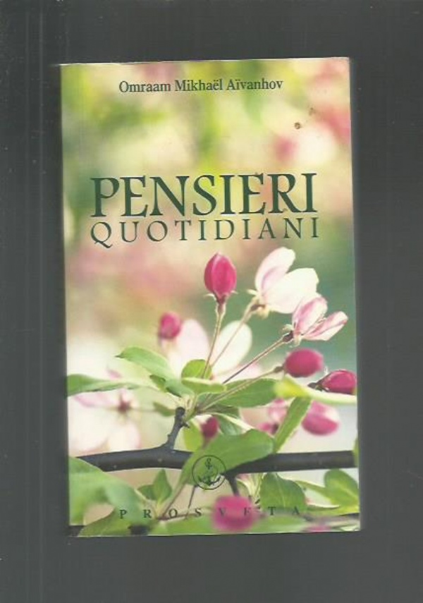 PENSIERI QUOTIDIANI. TEMI DI MEDITAZIONE PER OGNI GIORNO DELL&rsquo;ANNO di AIVANHOV