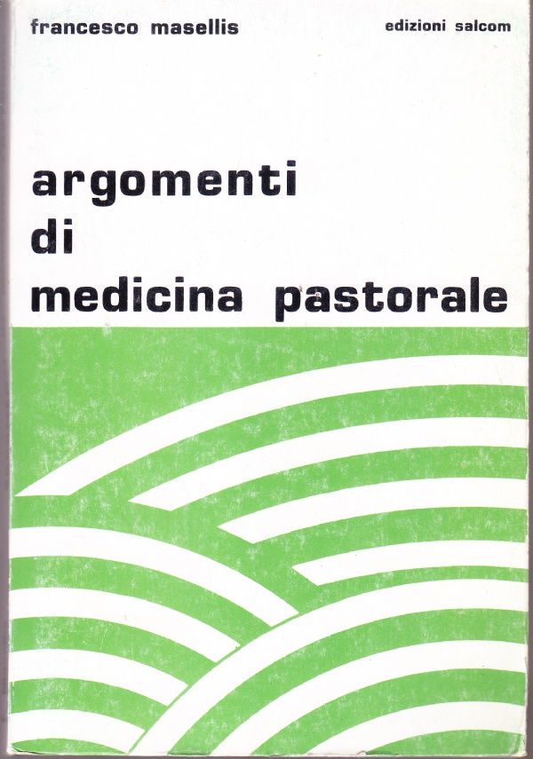 ARGOMENTI DI MEDICINA PASTORALE di FRANCESCO MASELLIS