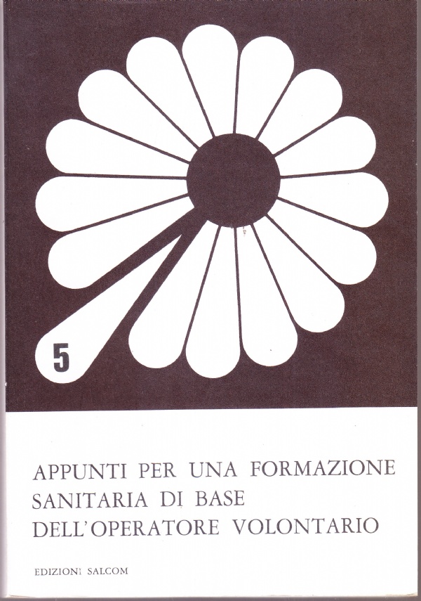 APPUNTI PER UNA FORMAZIONE PSICOLOGICA DI BASE DELL&rsquo;OPERATORE VOLONTARIO IN CAMPO SOCIO-SANITARIO di A.V.U.L.S.S.