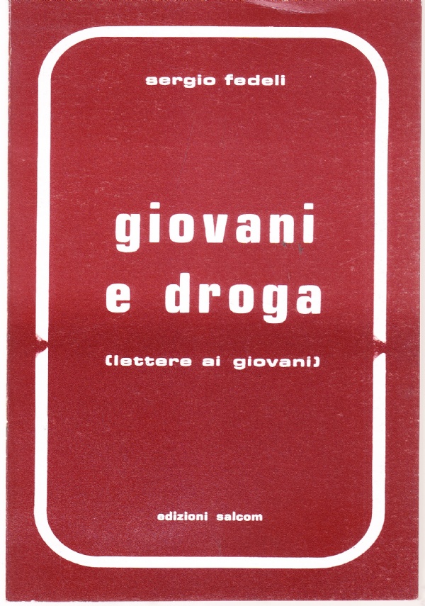 GIOVANI E DROGA (LETTERE AI GIOVANI) di SERGIO FEDELI