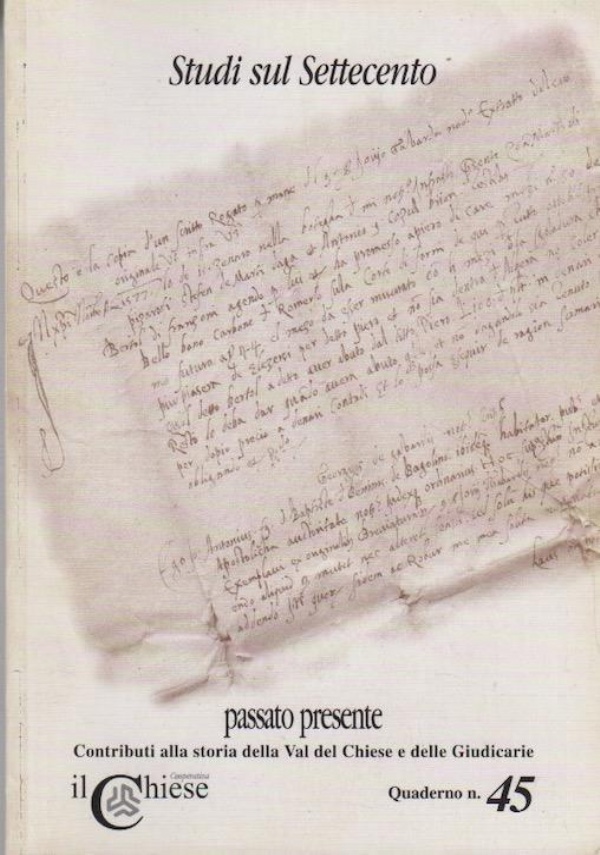 PASSATO PRESENTE. Quaderno n.46.  Contributi alla storia della Val del Chiese e delle Giudicarie.   [ Storo (Trento), Gruppo Storico Culturale Il Chiese, giugno 2005  ]. di 