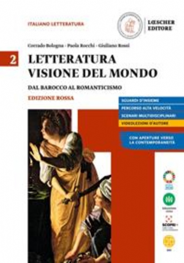 Letteratura visione del mondo 3A Dall&rsquo;unit� d&rsquo;Italia alla fine dell&rsquo;ottocento Edizione RossaEdizione Rossa di 