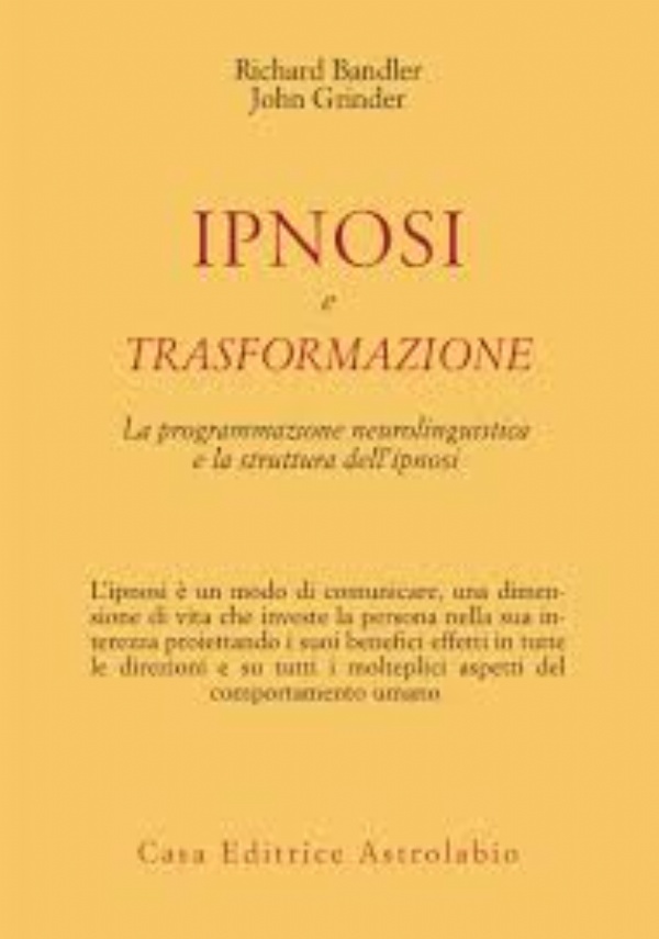 Magia in azione. Cambiamento e cura delle fobie con la programmazione neurolinguistica di 