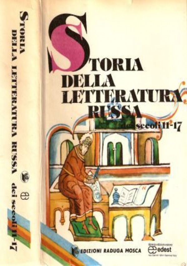 STORIA DELLA LETTERATURA RUSSA DEI SECOLI 11 - 17 di DMITRIJ LICHACEV