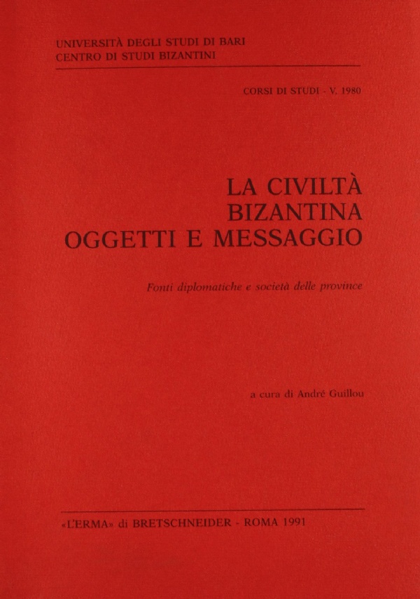 La civilt� bizantina dal XII al XV secolo. Aspetti e problemi di 