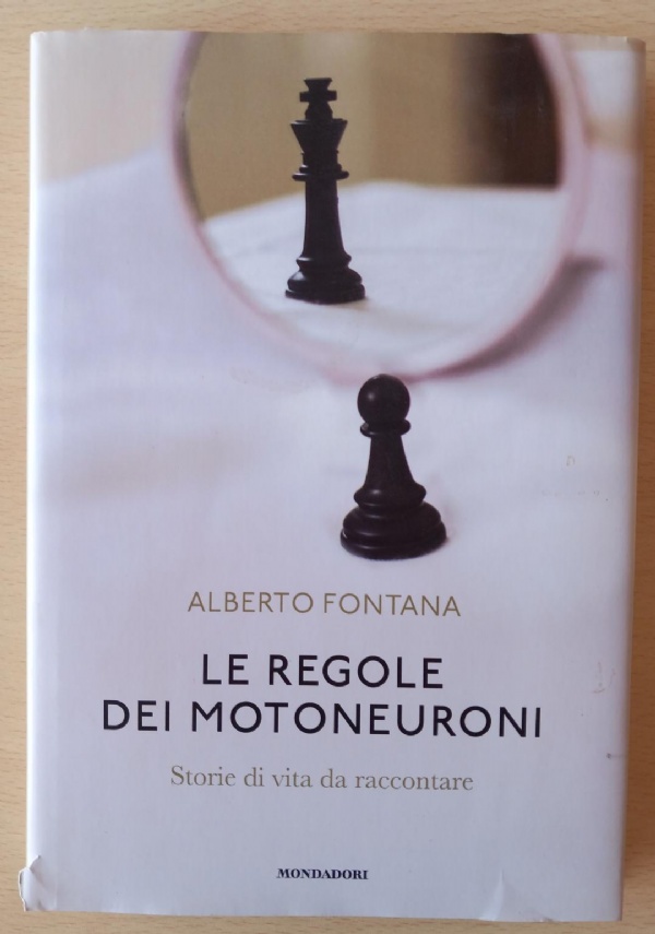 LE REGOLE DEI MOTONEURONI STORIE DI VITA DA RACCONTARE di ALBERTO FONTANA