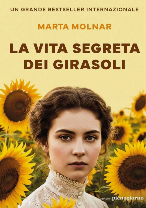 LA VITA SEGRETA DEI GIRASOLI di MARTA MOLNAR