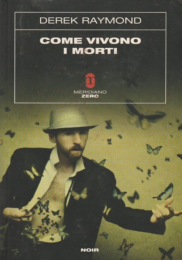 COME VIVONO I MORTI di DEREK RAYMOND