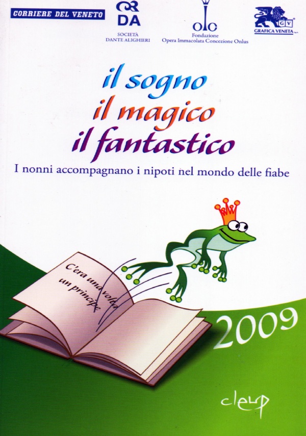 IL SOGNO IL MAGICO IL FANTASTICO I NONNI ACCOMPAGNANO I NIPOTI NEL MONDO DELLE FIABE di NC