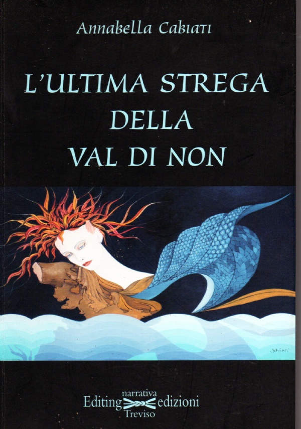 L&rsquo;ULTIMA STREGA DELLA VAL DI NON di ANABELLA CABIATI