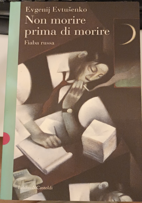 NON MORIRE PRIMA DI MORIRE di EVTUSENKO EVGENIJ
