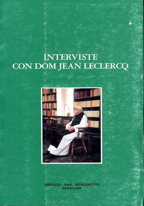 INTERVISTE CON DOM JEAN LECLERCQ di CATTANA, VALERIO O.S.B.