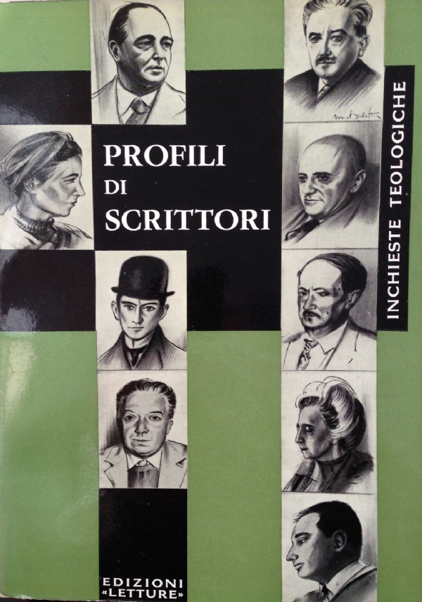 Profili di scrittori (inchieste teologiche). Prima serie: Andr� Malraux, Hans Christian Andersen, Federico Garcia Lorca, Antoine de Saint-Exup�rty, L�on Bloy, Nataniel Hawthorne, Andr� Schwarz-Bart, G di 