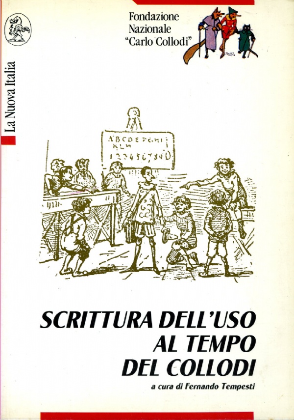 SCRITTURA DELL&rsquo;USO AL TEMPO DEL COLLODI - ATTI DEL CONVEGNO DEL 3-4 MAGGIO 1990 di TEMPESTI, FERNANDO (CUR.) - FONDAZIONE NAZIONALE CARLO COLLODI