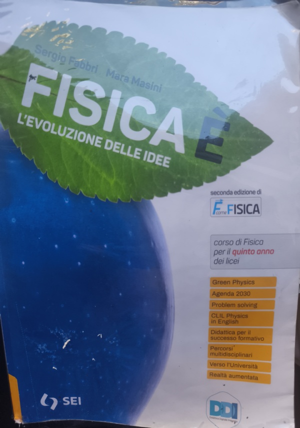 FISICA � L&rsquo;EVOLUZIONE DELLE IDEE di SERGIO FABBRI E MARA MASINI