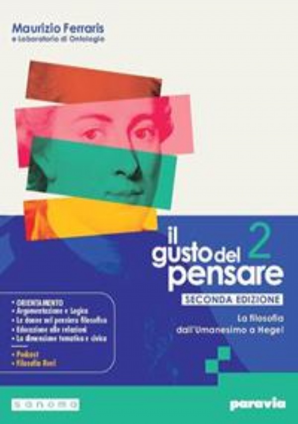 GUSTO DEL PENSARE SECONDA EDIZIONE 2 (IL) LA FILOSOFIA DALL�UMANESIMO A HEGEL di FERRARIS MAURIZIO