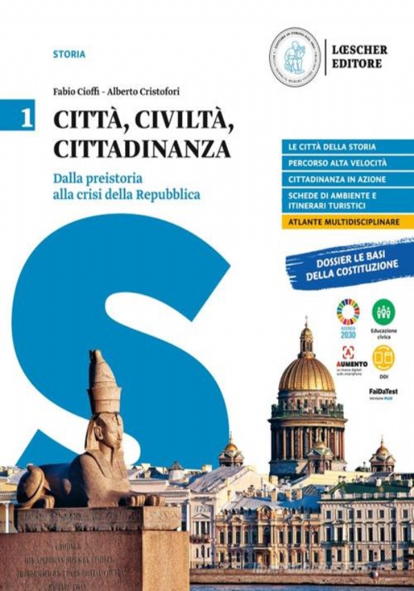 CITT�, CIVILT�, CITTADINANZA VOL. 1 DALLA PREISTORIA ALLA CRISI DELLA REPUBBLICA di CIOFFI FABIO, CRISTOFORI ALBERTO
