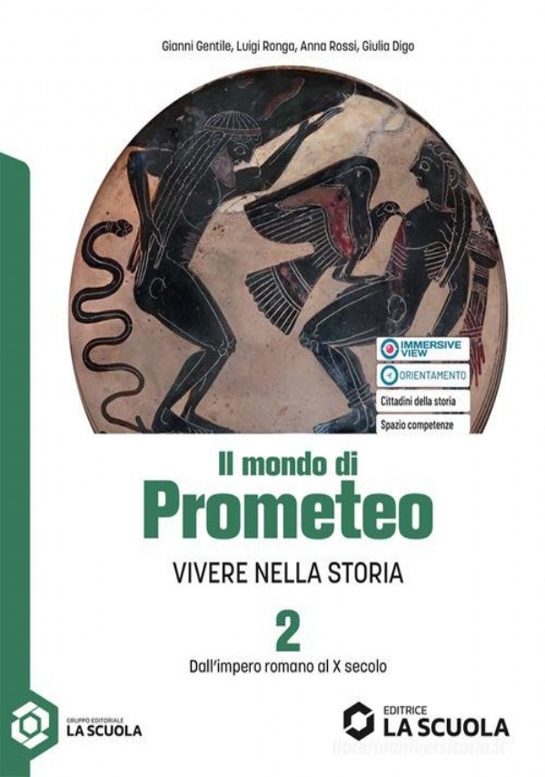 IL MONDO DI PROMETEO VIVVERE NELLA STORIA 2 DALL&rsquo;IMPERO ROMANO AL X SECOLO di GENTILE GIANNI, RONGA LUIGI, ROSSI ANNA, DIGO GIULIA