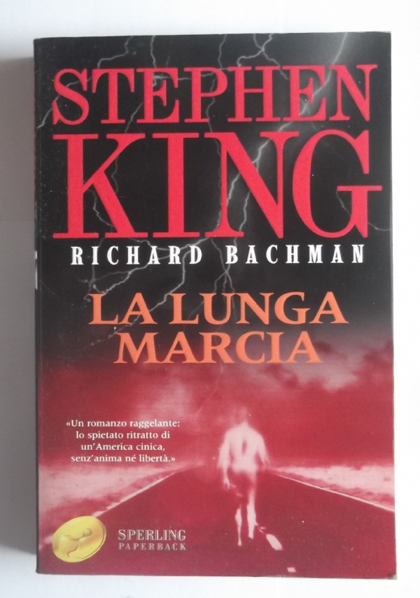 LA LUNGA MARCIA di STEPHEN KING - RICHARD BACHMAN