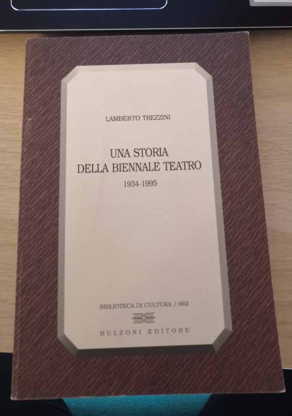 UNA STORIA DELLA BIENNALE TEATRO 1934-1995 di LAMBERTO TREZZINI