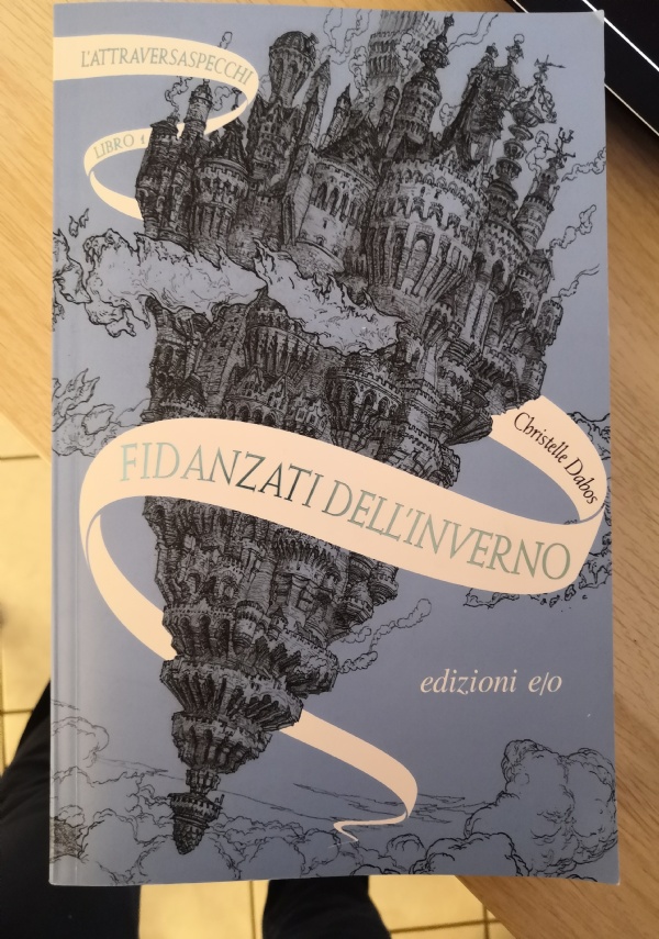FIDANZATI DELL&rsquo;INVERNO. L&rsquo;ATTRAVERSASPECCHI di CHRISTELLE DABOS