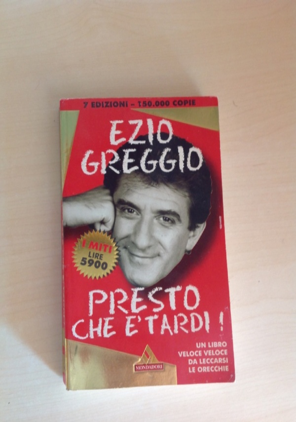 PRESTO CHE E� TARDI ! di EZIO GREGGIO