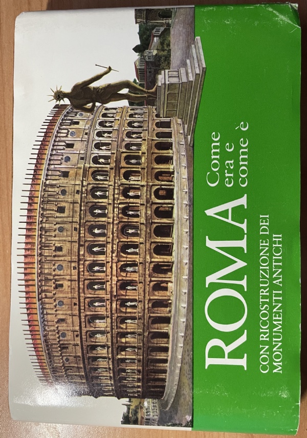 ROMA. COME ERA E COME � , CON RICOSTRUZIONE DEI MONUMENTI ANTICHI di AA.VV.
