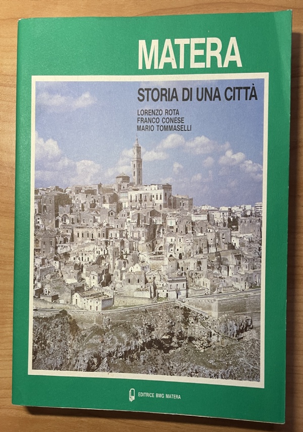 MATERA , STORIA DI UNA CITT� di LORENZO ROTA  FRANCO CINESE  MARIO TOMMASELLI