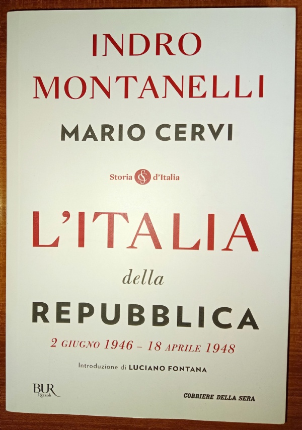 L&rsquo;ITALIA DELLA REPUBBLICA: 2 GIUGNO 1946 � 18 APRILE 1948 di MONTANELLI - CERVI