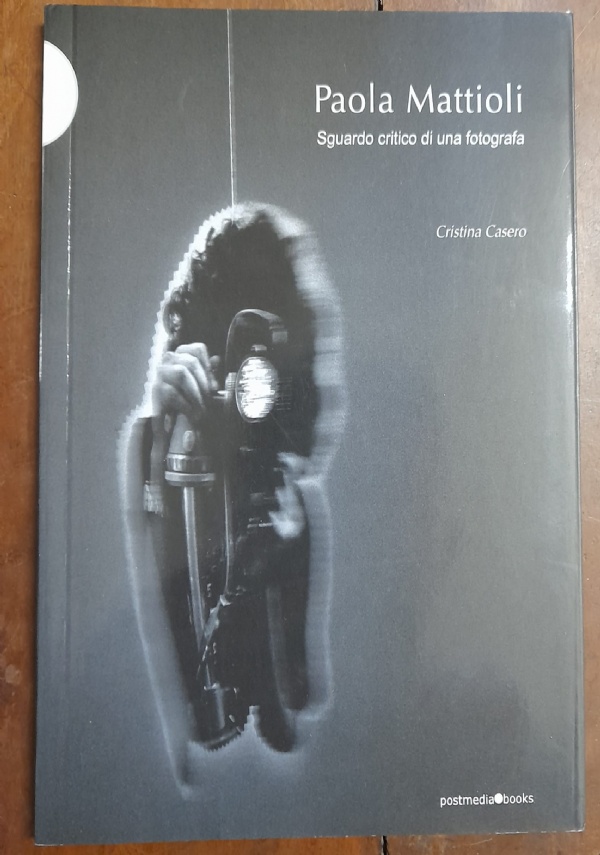SGUARDO CRITICO DI UNA FOTOGRAFA di PAOLA MATTIOLI CRISTINA CASERO