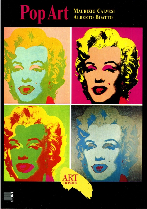POP ART - ART DOSSIER N. 36 di CALVESI, MAURIZIO - BOATTO, ALBERTO