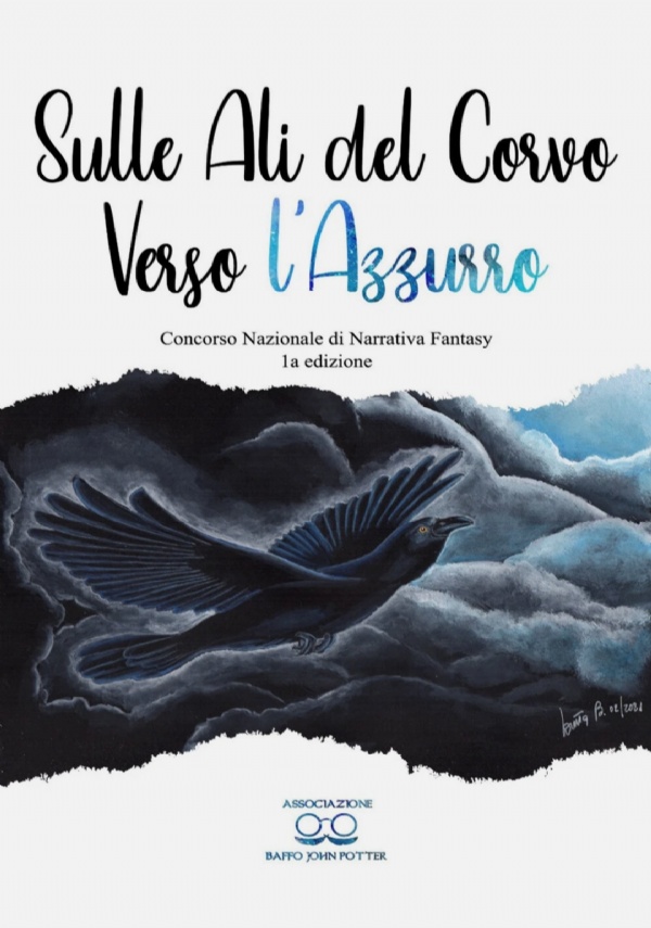 SULLE ALI DEL CORVO VERSO L&rsquo;AZZURRO CONCORSO NAZIONALE DI NARRATIVA FANTASY 1A EDIZIONE di AA.VV.