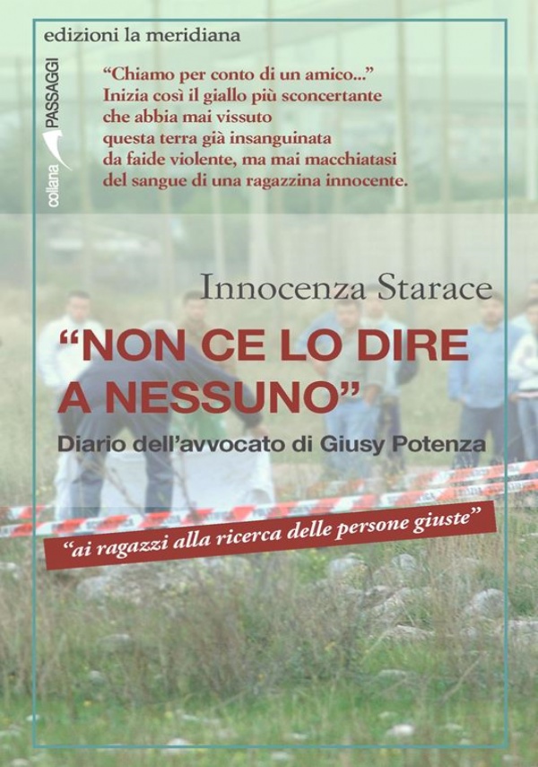 NON CE LO DIRE A NESSUNO. DIARIO DELL&rsquo;AVVOCATO DI GIUSY POTENZA di INNOCENZA STARACE