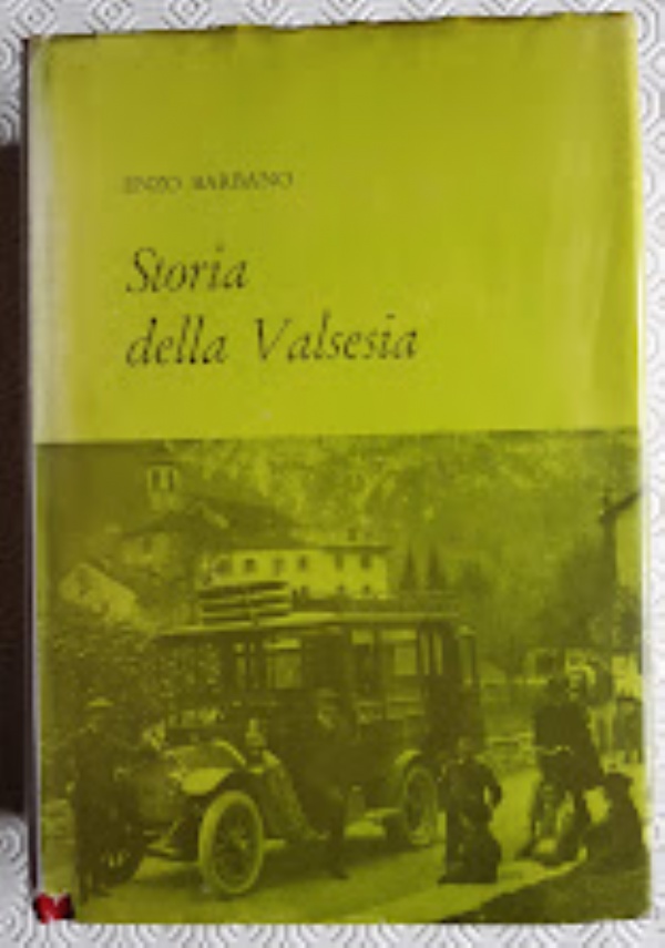 STORIA DELLA VALSESIA. ET� CONTEMPORANEA: 1861 - 1943 di ENZO BARBANO