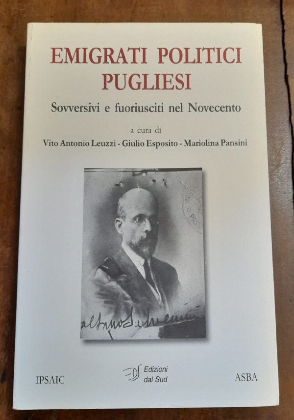 EMIGRATI POLITICI PUGLIESI di VITO ANTONIO LEUZZI, GIULIO ESPOSITO E MARIOLINA PANSINI