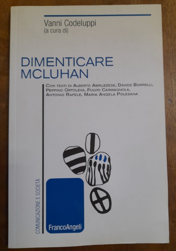DIMENTICARE MCLUHAN di AA.VV. A CURA DI VANNI CODELUPPI