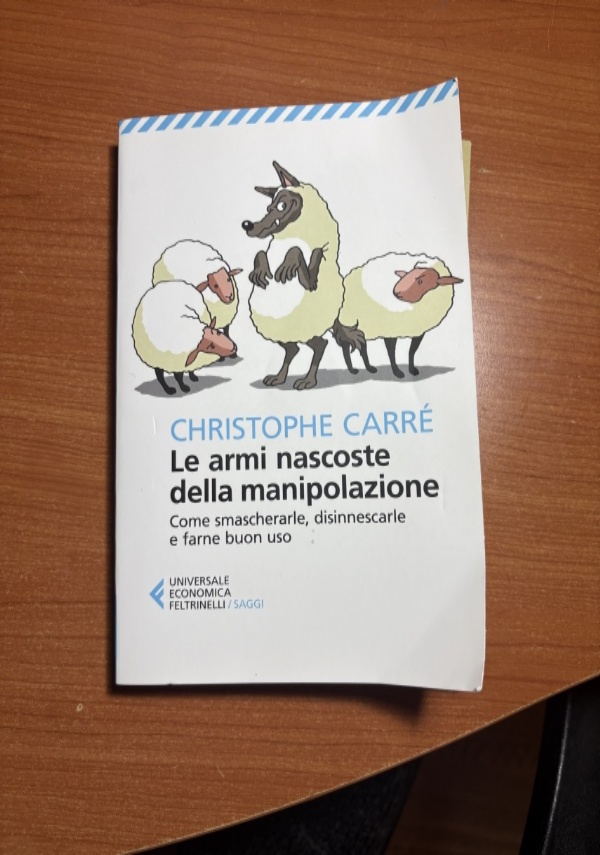 LE ARMI NASCOSTE DELLA MANIPOLAZIONE di CHRISTOPHE CARR�