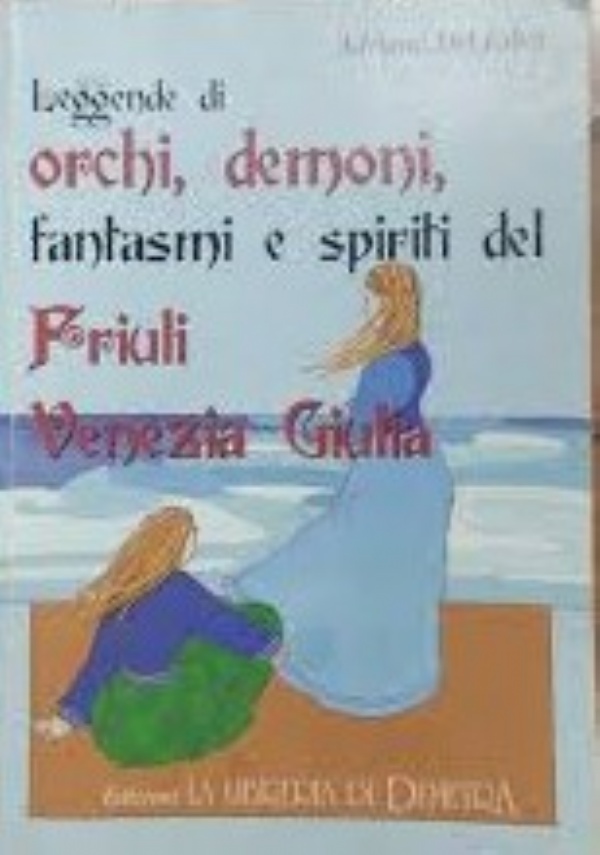 Fantasmi e apparizioni. Sedute spiritiche, luoghi infestati, dame bianche. Le grandi inchieste e il parere della scienza di 