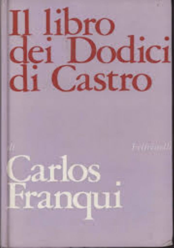 IL LIBRO DEI DODICI DI CASTRO di CARLOS FRANQUI