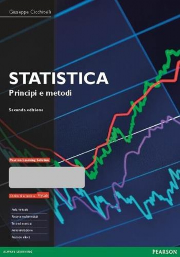 STATISTICA: PRINCIPI E METODI. EDIZ. MYLAB. CON AGGIORNAMENTO ONLINE. CON E-BOOK� DI GIUSEPPE CICCHITELLI, 2� EDIZIONE, 2014. di GIUSEPPE CICCHITELLI.