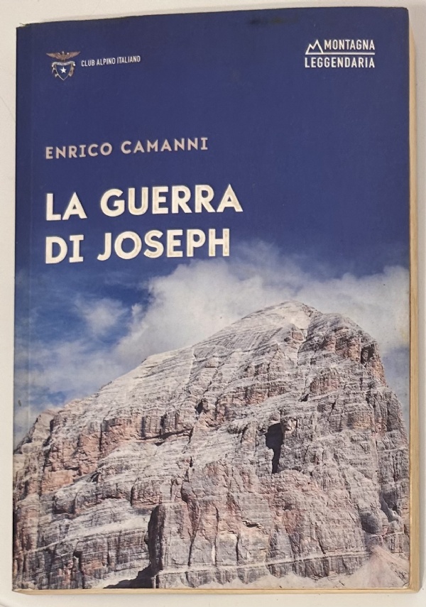 I QUADERNI DE LA GAZZETTA DELLO SPORT MONTAGNA LEGGENDARIA N. 42 - LA GUERRA DI JOSEPH di ENRICO CAMANNI