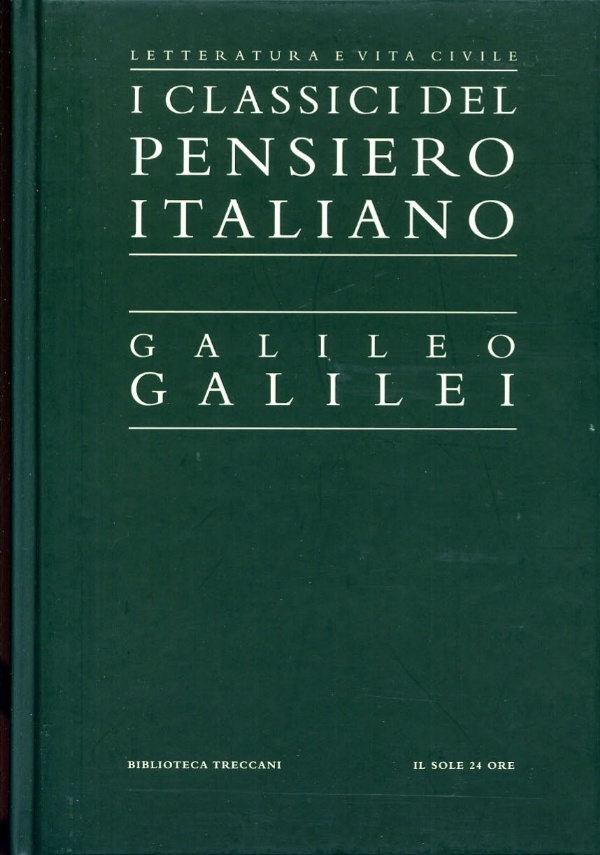 I CLASSICI DEL PENSIERO ITALIANO - GALILEO GALILEI di GALILEI, GALILEO
