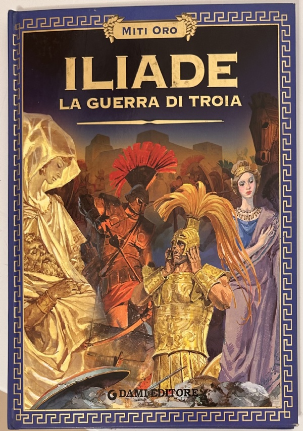 Iliade. La guerra di Troia di 