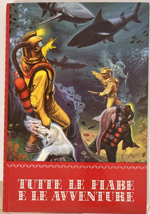 TUTTE LE FIABE E LE AVVENTURE VOL. IV di AA.VV.